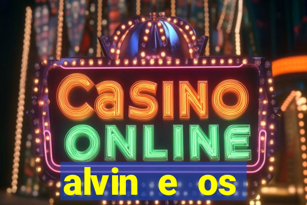 alvin e os esquilos 3 filme completo dublado download